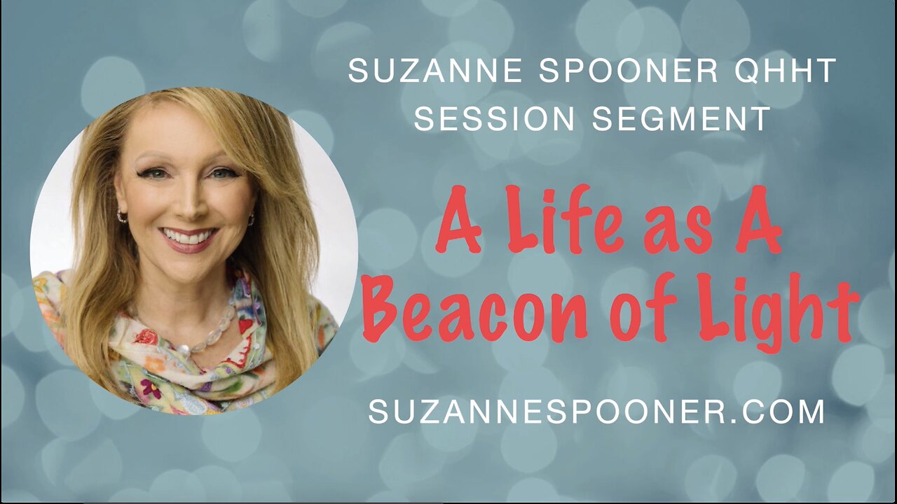 A Life as A Beacon of Light ~ Suzanne Spooner