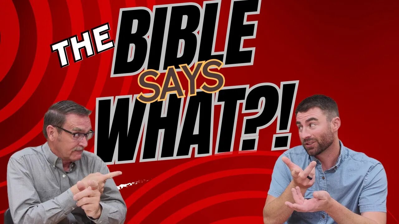 The Bible Says WHAT?!?