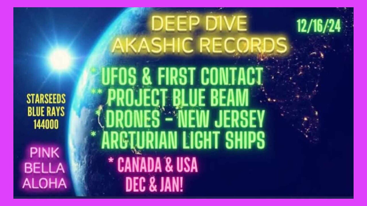 UFOs & FIRST Contact Dec 2024 * New Jersey DRONES * LIGHT Ship Orbs * Project BLUE Beam