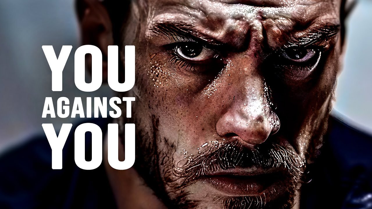 IT'S YOU AGAINST YOU - Best Motivational Speech