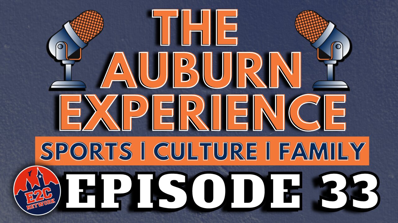 The Auburn Experience | EPISODE 33 | AUBURN PODCAST LIVE RECORDING