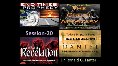 Dangers of Rebellion and Descent into Apostasy Session 20 Dr. Ronald G. Fanter