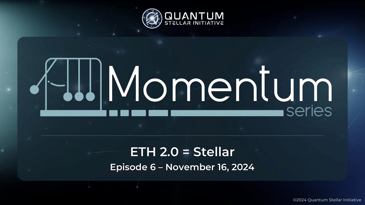 MOMENTUM Series Ep. 6 ETH 2.0 = Stellar (Nov 16, 2024)