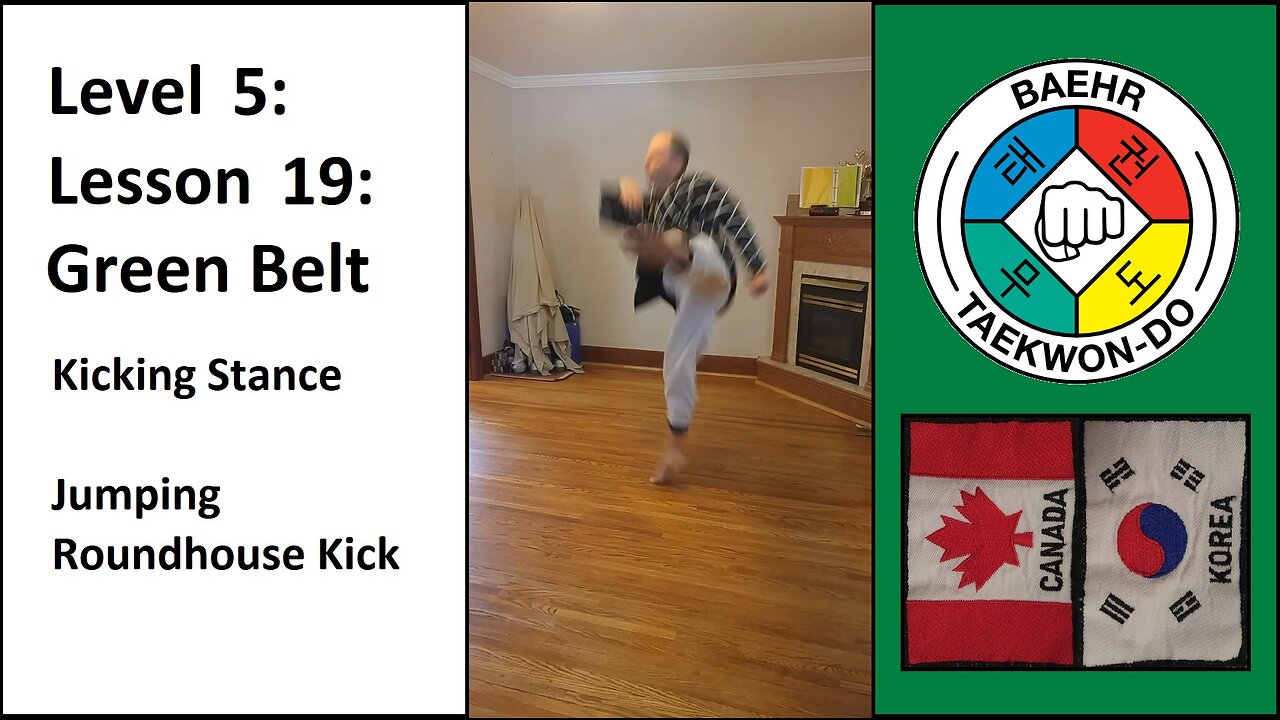 Baehr Taekwondo: 05-19: Green Belt: Kicking Stance - Jumping Roundhouse Kick