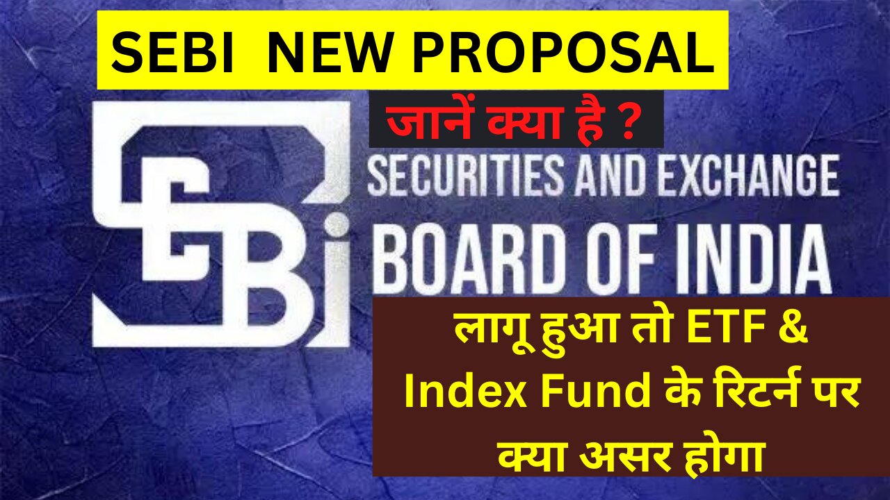SEBI New Proposal for ETFs and MF