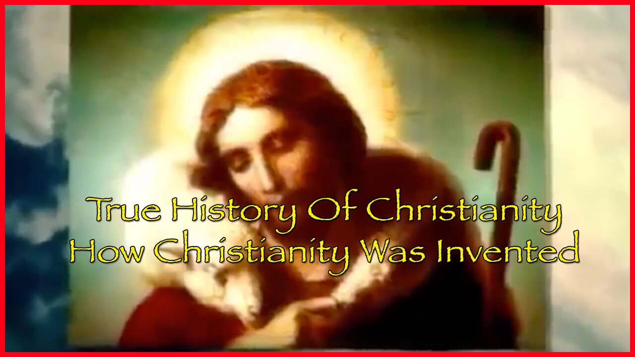 True History Of Christianity - How Christianity Was Invented