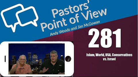 Pastors’ Point of View (PPOV) no. 281 - Prophecy update. Drs. Andy Woods & Jim McGowan. 12-15-23.