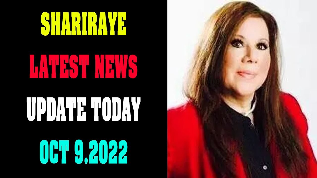 UPDATES TODAY BY SHARIRAYE OCT 9.2022!!!