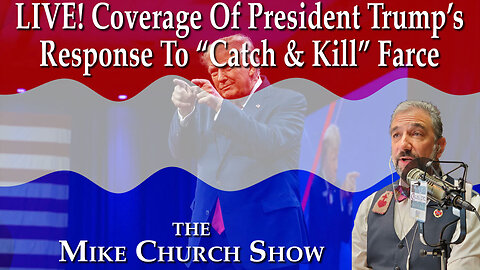 LIVE Coverage of President Trump's Response to 'Catch and Kill' Farce