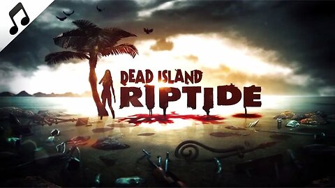 Dead Island Riptide OST - Two Six Heave