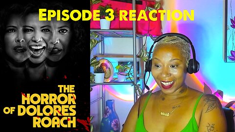 The Horror of Dolores Roach Ep 3 Reaction