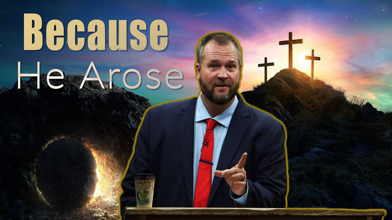 Because He Arose | Pastor Aaron Thompson