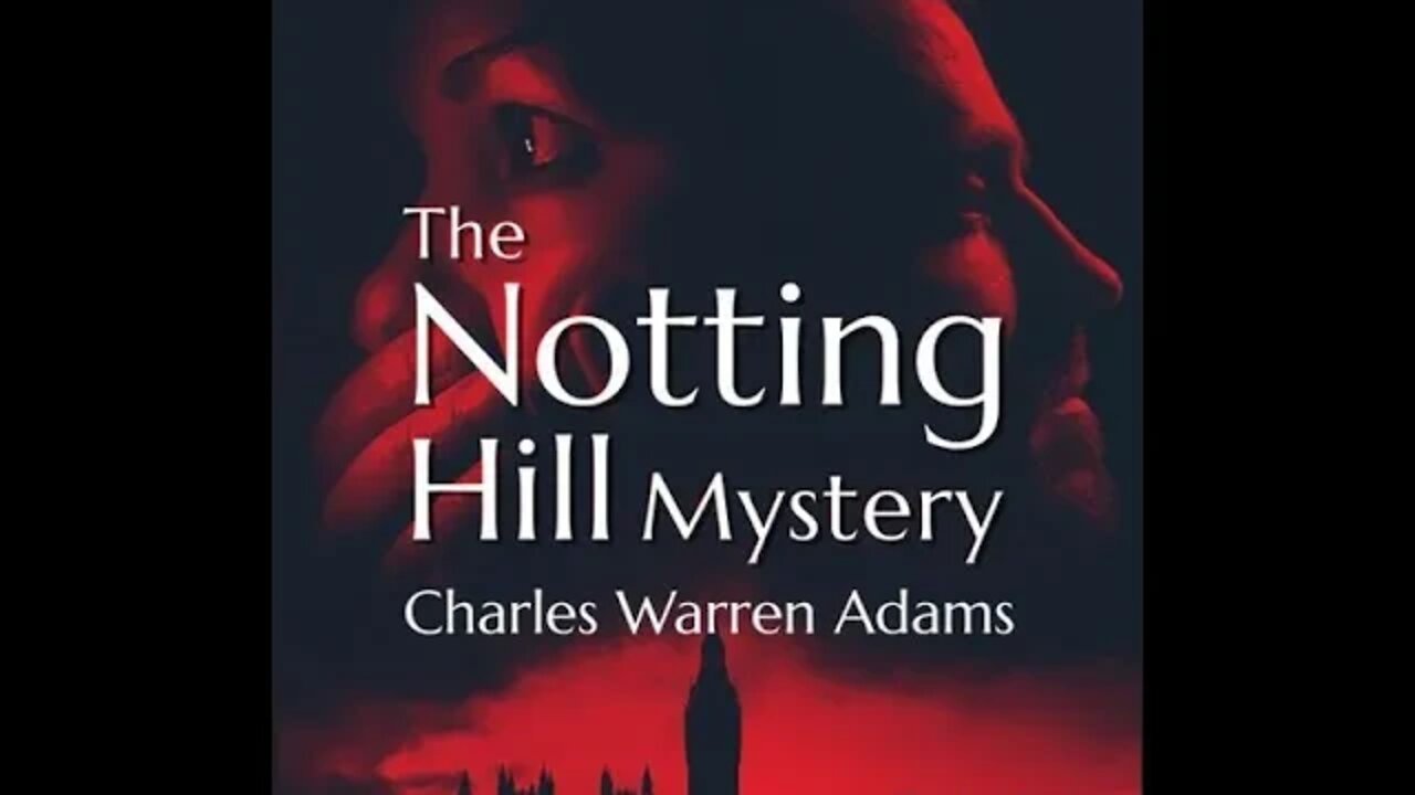 The Notting Hill Mystery by Charles Warren Adams - Audiobook