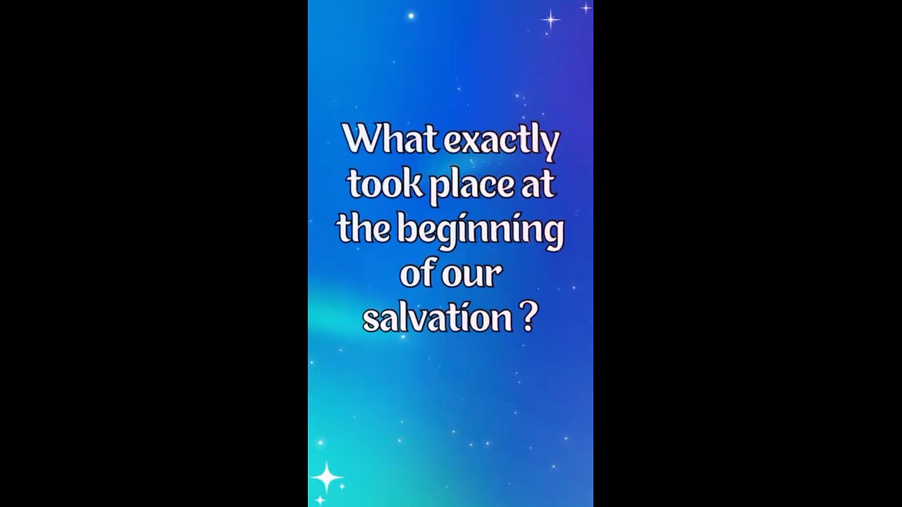 What exactly happened at the beginning of salvation ? What is God’s will for the believer ?