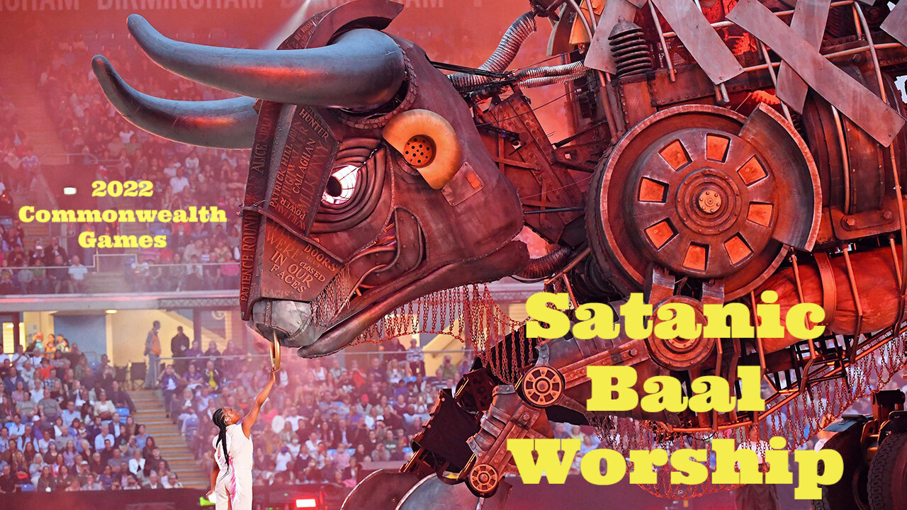 👿 👹 Satanic 2022 Commonwealth Games Opening Ceremony Complete With a Bull They Worship (Baal)