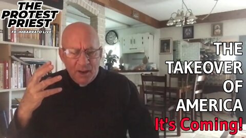 The Coming Takeover of America! | Fr. Stephen Imbarrato Live