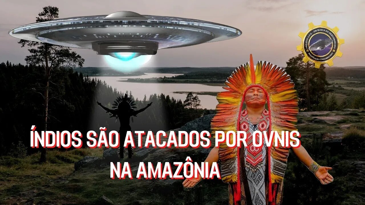 Índios atacados por OVNIS na Amazônia Parte 1 #129