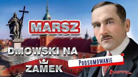 MARSZ Dmowski na Zamek - Podsumowanie - Olszański, Osadowski NPTV (26.06.2022)