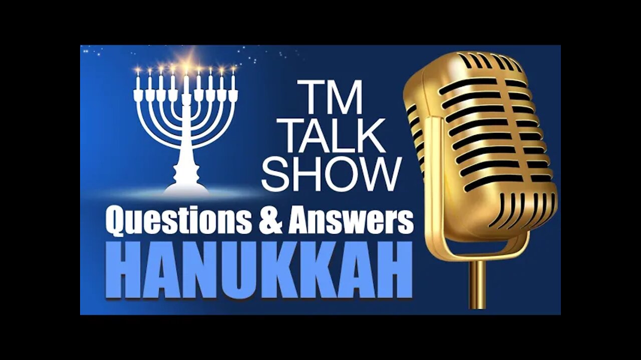 TM TALK SHOW | Hanukkah Q&A