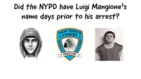 Did the NYPD have Luigi Mangione's name days prior to his arrest ?