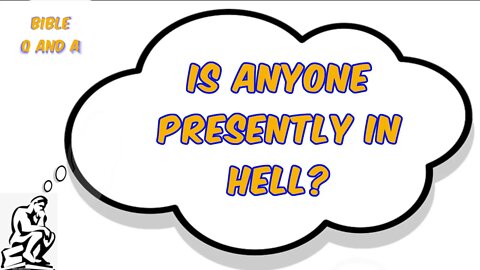 Is Anyone Presently in Hell?