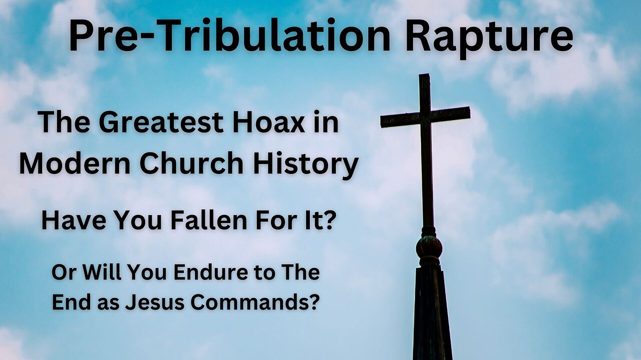 Pre-Tribulation Rapture Deception