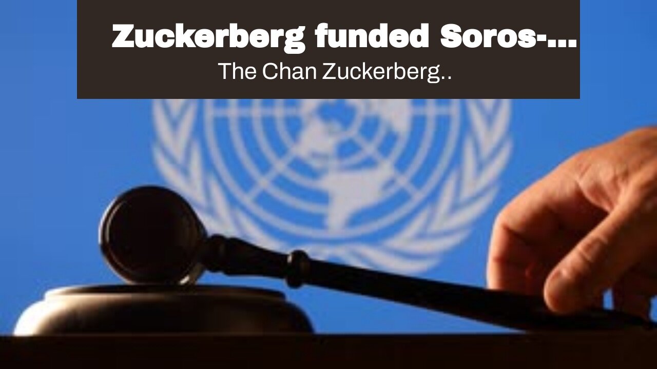 Zuckerberg funded Soros-backed group facing scrutiny over lobbying efforts