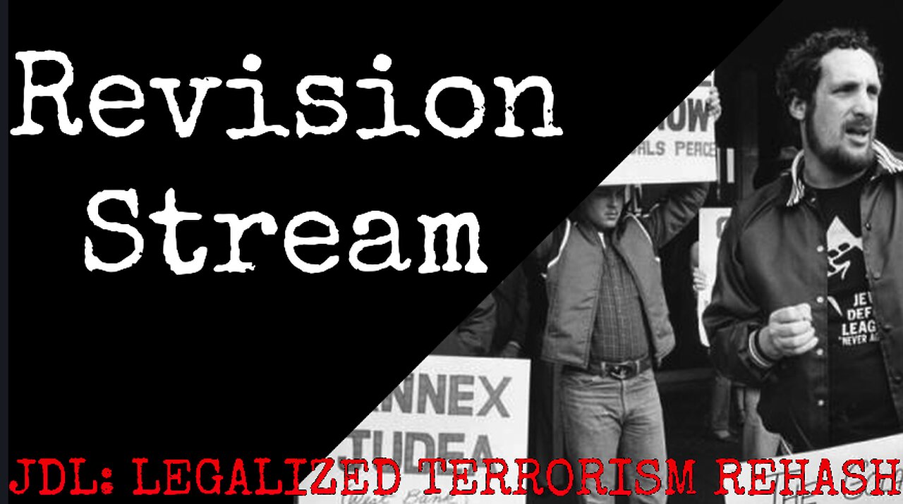 Revision Stream - JDL: LEGALIZED TERRORISM REHASH Part 2