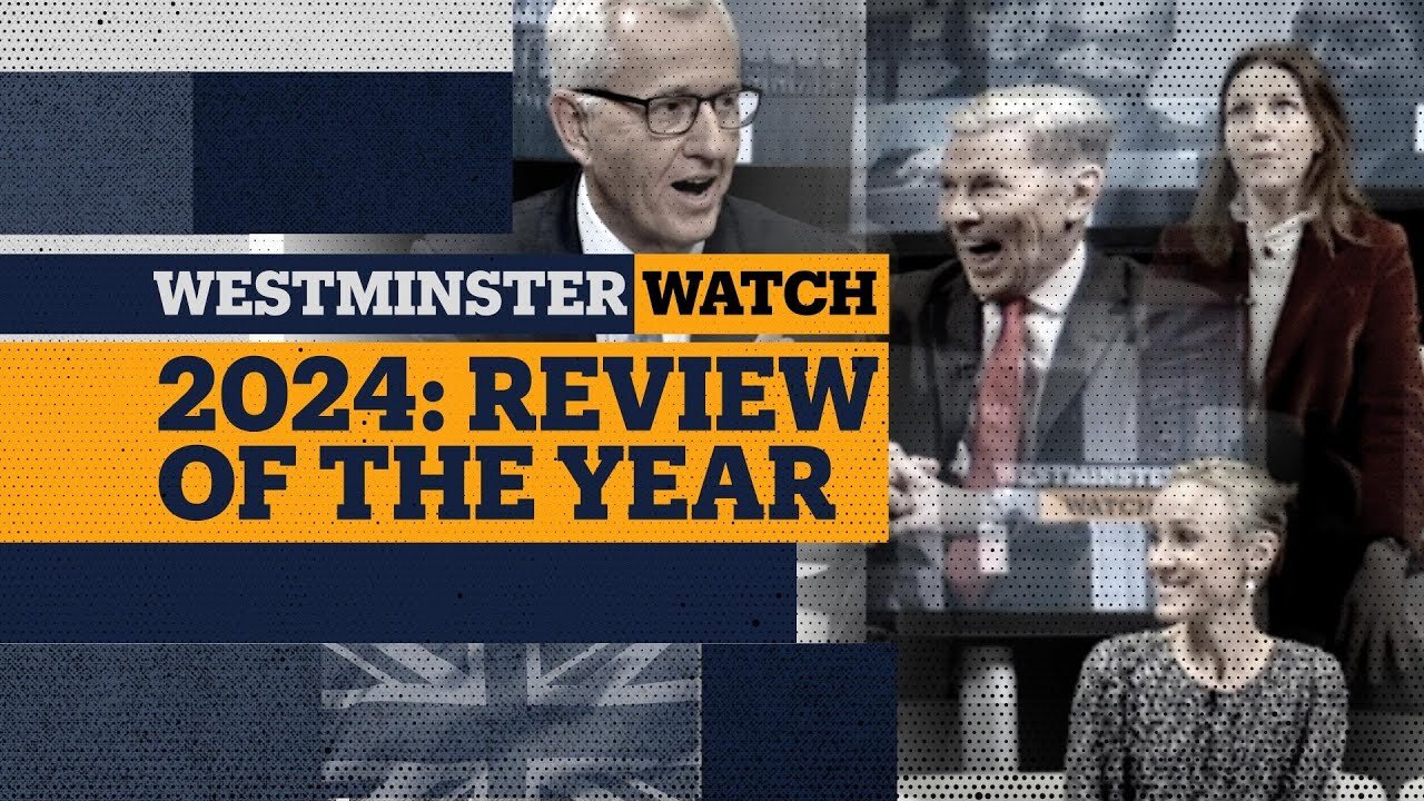 Westminster Watch 2024: Review of The Year