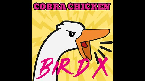 Dirty Laundry- Bird X - Cobra Chicken