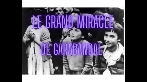 Ce que l'on sait sur le Grand Miracle de Garabandal (Quand ? Quoi ? Avant ? Après ?)