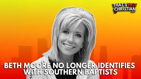 Beth Moore leaves Southern Baptist