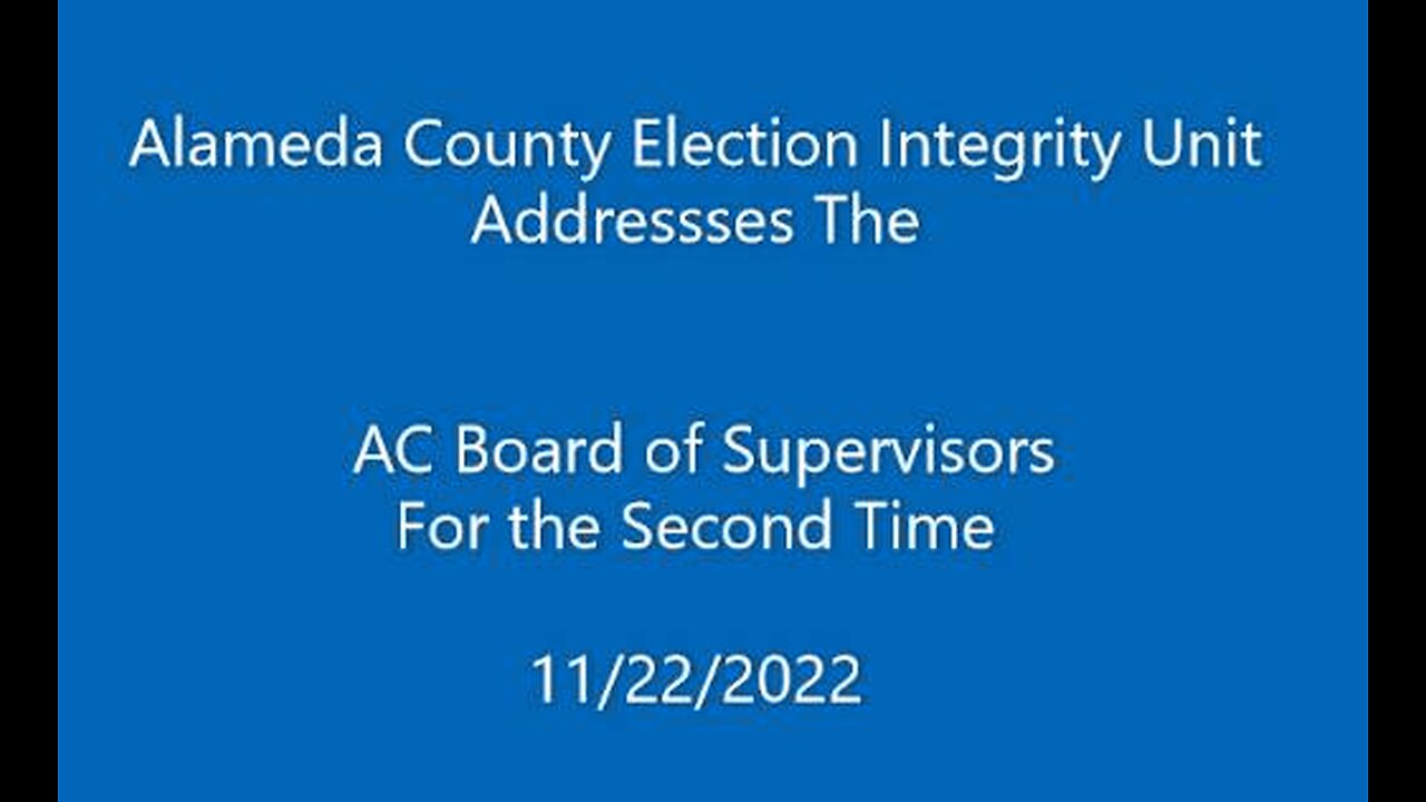 Alameda County Election Integrity Members - Addressing the Board of Supervisors AGAIN. V2