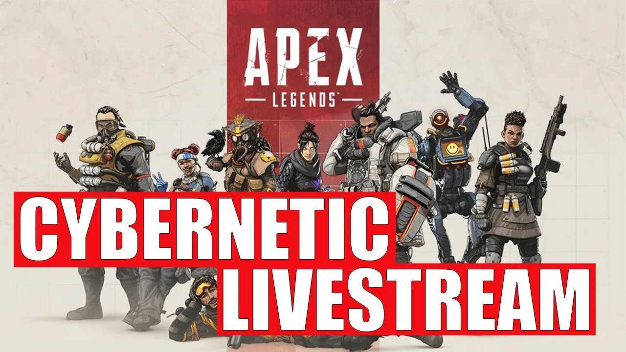 CYBERNETIC LIVESTREAM - Apex Legends