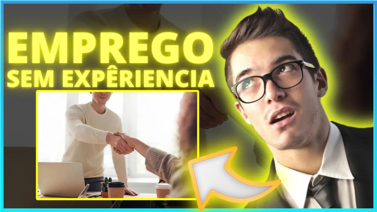 (NOVO) COMO conseguir um EMPREGO SEM TER EXPERIÊNCIA