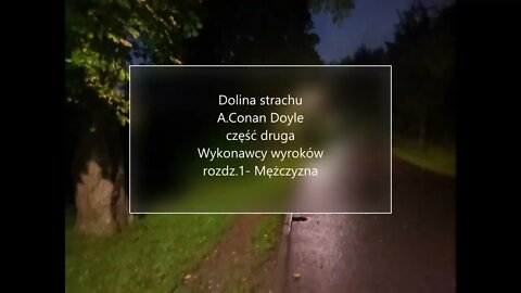 Dolina strachu - A.Conan Doyle część druga Wykonawcy wyroków , rozdz 1 - Mężczyzna