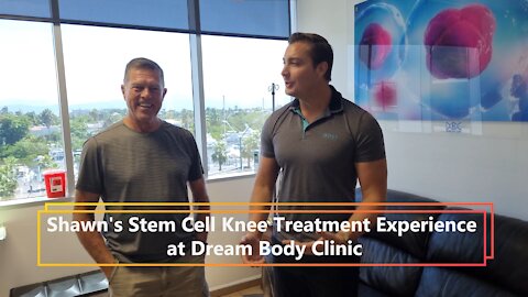 Shawn’s Stem Cell Knee Treatment Experience at Dream Body Clinic