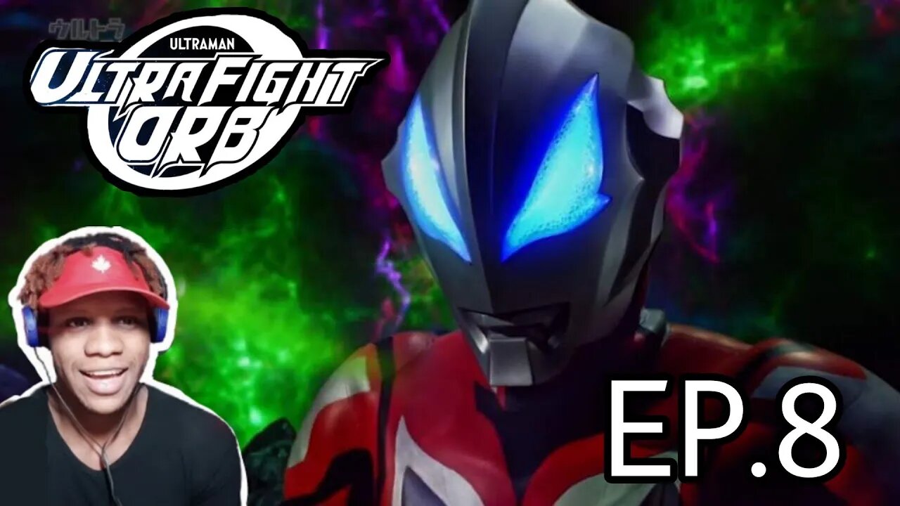 Ultra Fight Orb ep.8 reaction