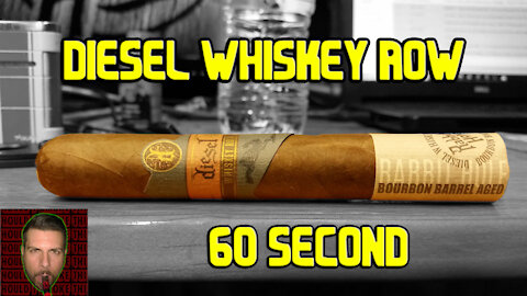 60 SECOND CIGAR REVIEW - Diesel Whiskey Row - Should I Smoke This