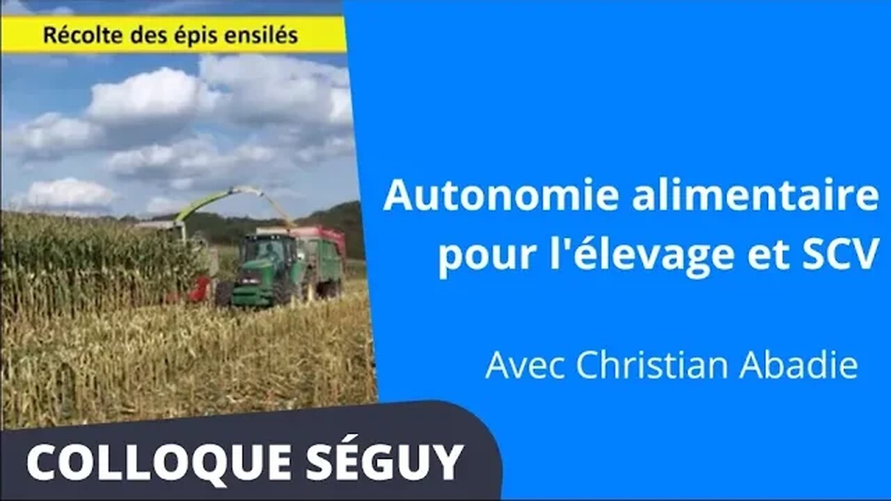 Autonomie alimentaire pour l'élevage et SCV, Christian Abadie