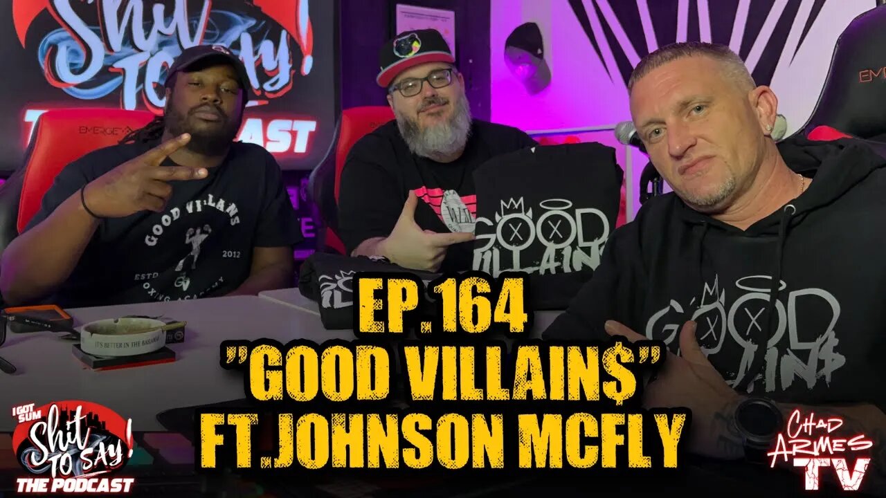 IGSSTS: The Podcast (Ep.164) "Good Villain$" | Ft. Johnson McFly