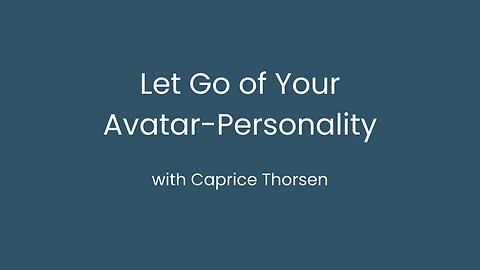 Let go of your Avatar-Personality