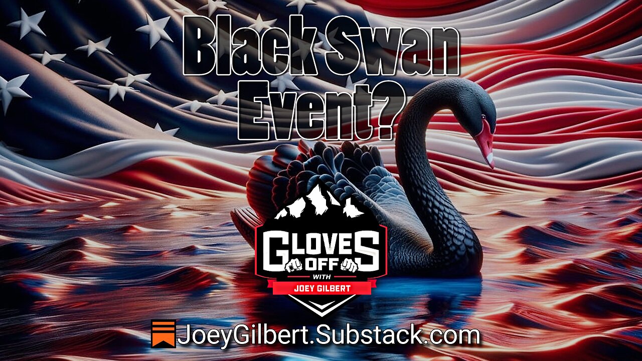 Black Swan Event? - Gloves Off w/ Joey Gilbert