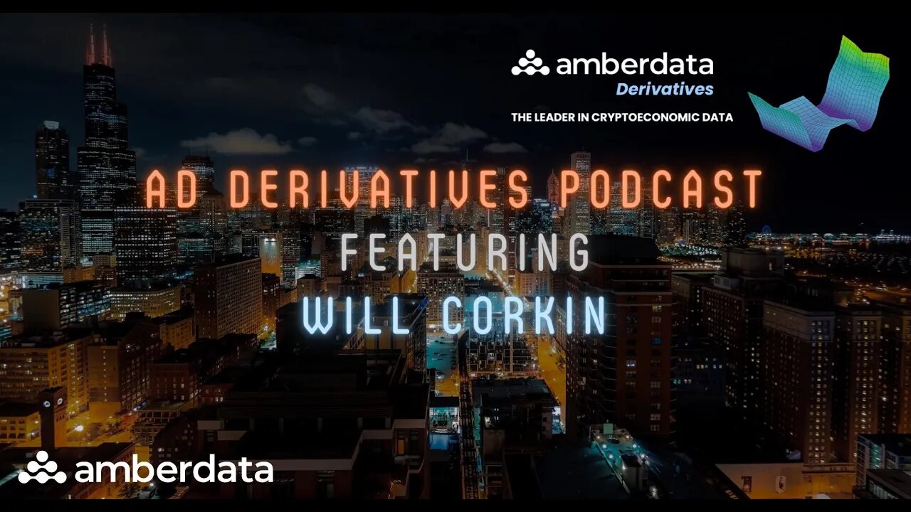 AD Derivs. Podcast (Ep. 42) - Will Corkin, Co-Founder @SOMA.Finance