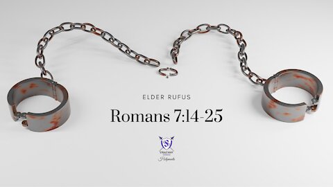 Elder Rufus || Romans 7:14-25