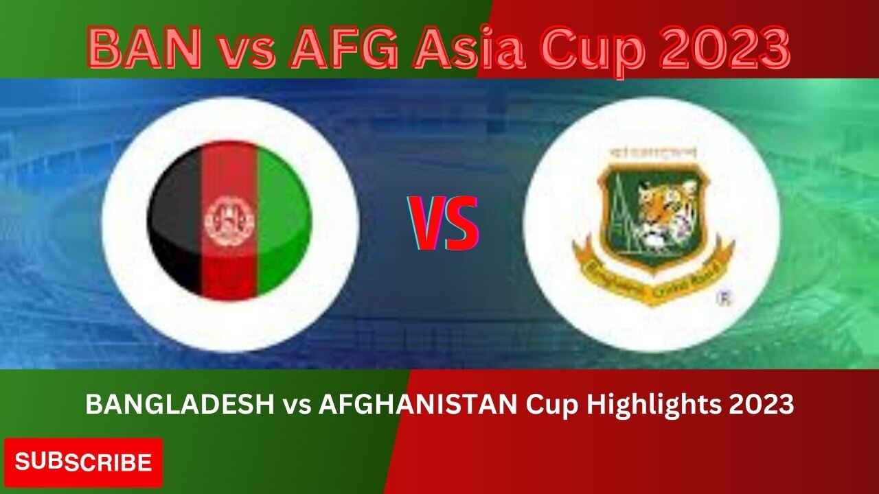 Asia Cup 2023 | Match 4 Bangladesh vs Afghanistan Highlights