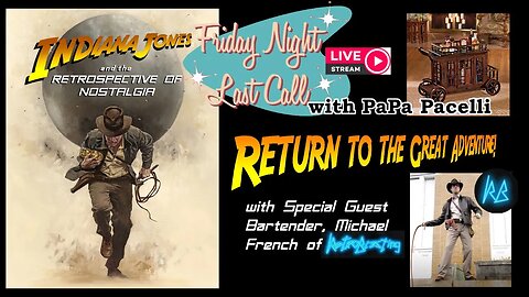 Last Call - Indiana Jones Retrospective w/Guest Bartender, RetroBlasting