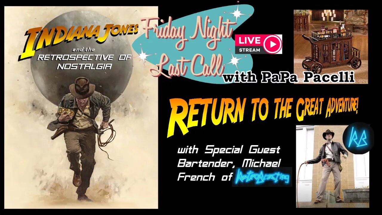 Last Call - Indiana Jones Retrospective w/Guest Bartender, RetroBlasting