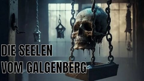 Die gequälten Seelen vom Galgenberg