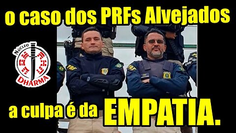 Sobre os PRFs alvejados.